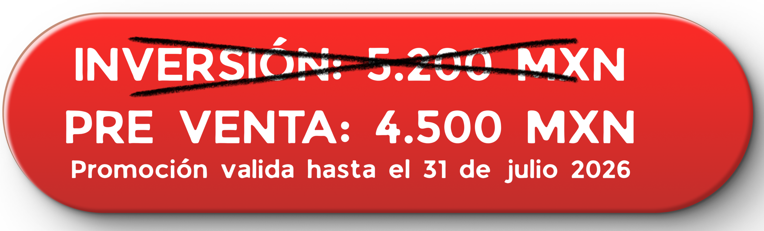 Promoción: Pre venta 4.500 MXN, válida hasta el 31 de julio 2026